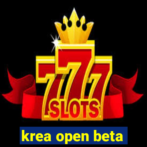 krea open beta